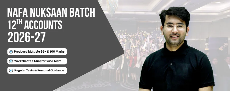 Nafa Nuksaan Batch | 12th Accounts (2026-27)